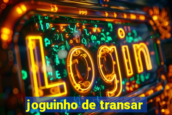 joguinho de transar